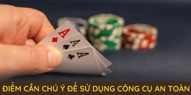 Các điểm cần chú ý để sử dụng công cụ an toàn và hiệu quả