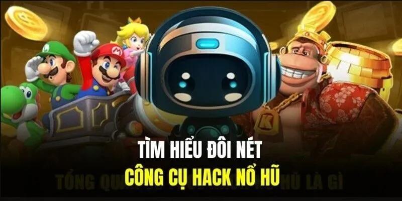  Tìm hiểu một vài điều liên quan đến các tool hack nổ hũ